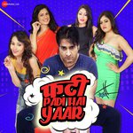 Phatti Padi Hai Yaar! - Himanshu Rawat Song Download